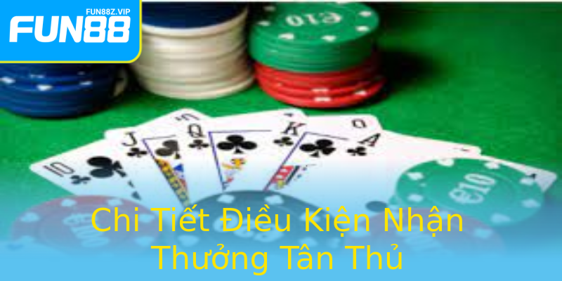 Chi Tiết Điều Kiện Nhận Thưởng Tân Thủ Chi Tiết Điều Kiện Nhận Thưởng Tân Thủ