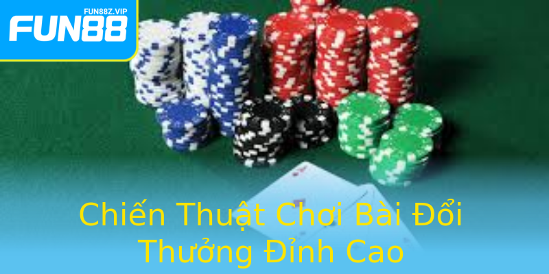 Chiến Thuật Chơi Bài Đổi Thưởng Đỉnh Cao Chiến Thuật Chơi Bài Đổi Thưởng Đỉnh Cao