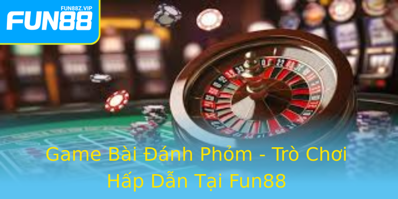 Game Bài Đánh Phỏm - Trò Chơi Hấp Dẫn Tại Fun88 Game Bài Đánh Phỏm - Trò Chơi Hấp Dẫn Tại Fun88