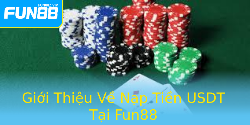 Giới Thiệu Về Nạp Tiền USDT Tại Fun88 Giới Thiệu Về Nạp Tiền USDT Tại Fun88