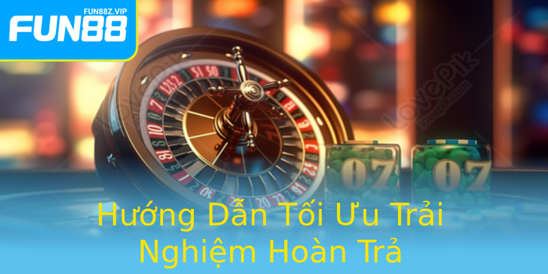 Hướng Dẫn Tối Ưu Trải Nghiệm Hoàn Trả Hướng Dẫn Tối Ưu Trải Nghiệm Hoàn Trả