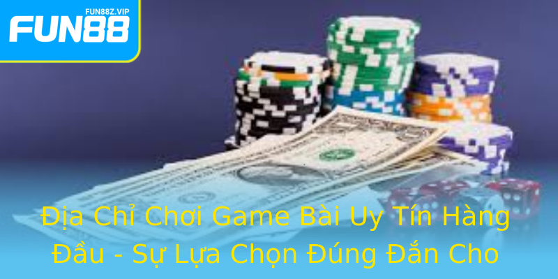 Địa Chỉ Chơi Game Bài Uy Tín Hàng Đầu - Sự Lựa Chọn Đúng Đắn Cho Người Yêu Thích Cược Địa Chỉ Chơi Game Bài Uy Tín Hàng Đầu - Sự Lựa Chọn Đúng Đắn Cho Người Yêu Thích Cược