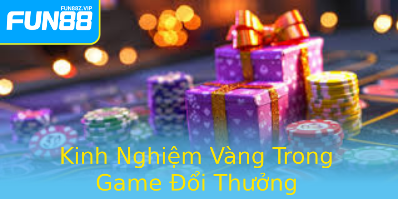 Kinh Nghiệm Vàng Trong Game Đổi Thưởng Kinh Nghiệm Vàng Trong Game Đổi Thưởng
