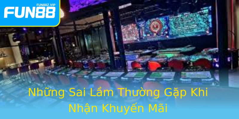 Những Sai Lầm Thường Gặp Khi Nhận Khuyến Mãi Những Sai Lầm Thường Gặp Khi Nhận Khuyến Mãi